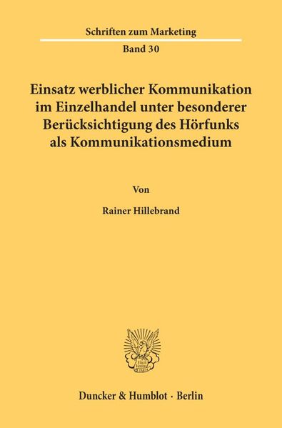 Einsatz werblicher Kommunikation im Einzelhandel unter besonderer Berücksichtigung des Hörfunks als Kommunikationsmedium.