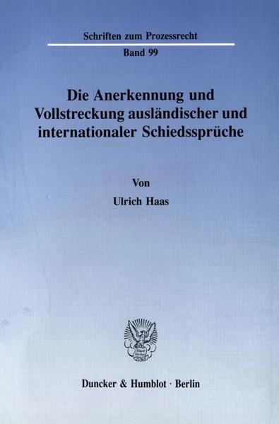 Die Anerkennung und Vollstreckung ausländischer und internationaler Schiedssprüche.