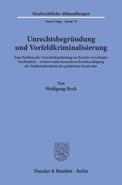 Unrechtsbegründung und Vorfeldkriminalisierung.