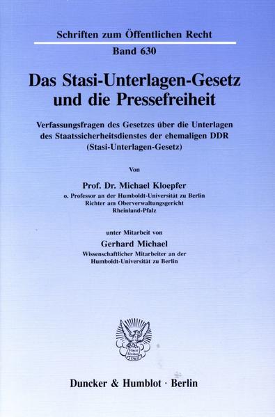 Das Stasi-Unterlagen-Gesetz und die Pressefreiheit.