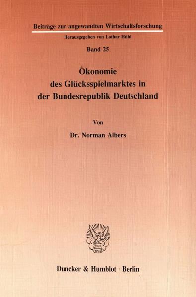 Ökonomie des Glücksspielmarktes in der Bundesrepublik Deutschland.
