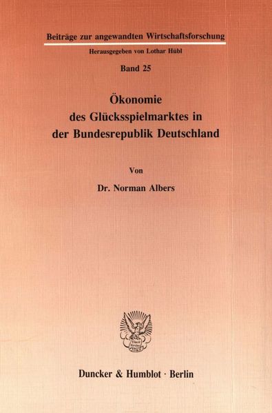 Ökonomie des Glücksspielmarktes in der Bundesrepublik Deutschland.