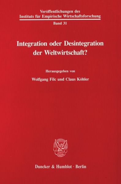 Integration oder Desintegration der Weltwirtschaft?