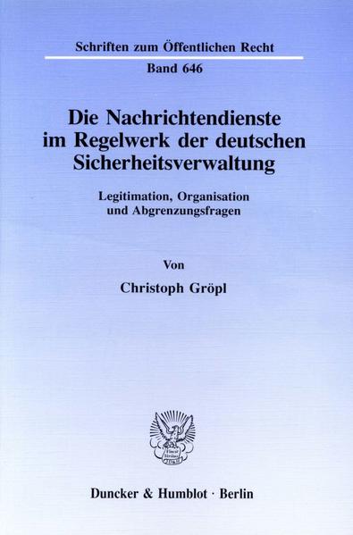 Die Nachrichtendienste im Regelwerk der deutschen Sicherheitsverwaltung.