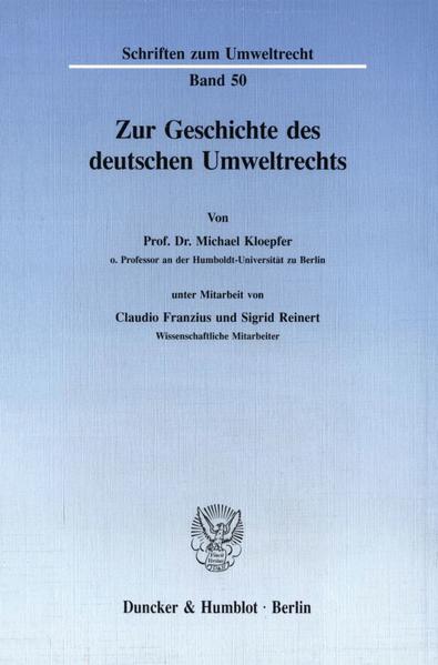Zur Geschichte des deutschen Umweltrechts.