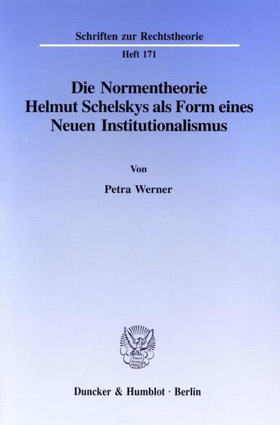 Die Normentheorie Helmut Schelskys als Form eines Neuen Institutionalismus.