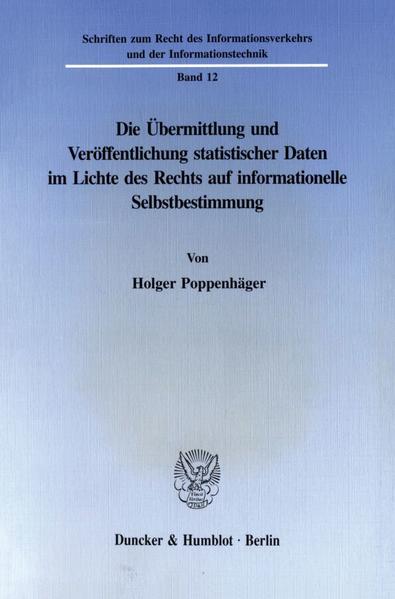 Die Übermittlung und Veröffentlichung statistischer Daten im Lichte des Rechts auf informationelle Selbstbestimmung.