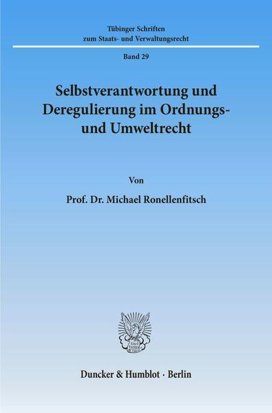 Selbstverantwortung und Deregulierung im Ordnungs- und Umweltrecht.