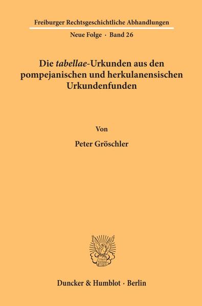 Die "tabellae"-Urkunden aus den pompejanischen und herkulanensischen Urkundenfunden.