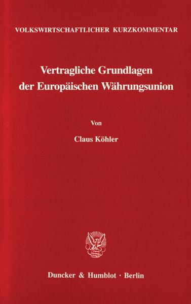 Volkswirtschaftlicher Kurzkommentar: Vertragliche Grundlagen der Europäischen Währungsunion.