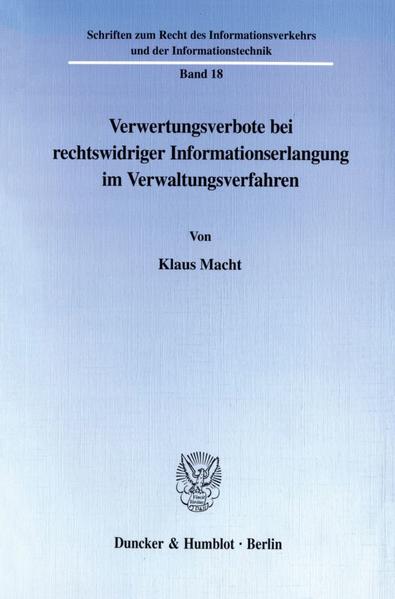 Verwertungsverbote bei rechtswidriger Informationserlangung im Verwaltungsverfahren.