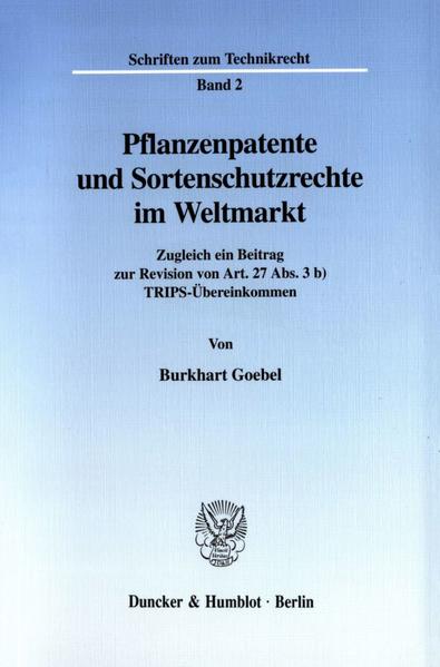Pflanzenpatente und Sortenschutzrechte im Weltmarkt.