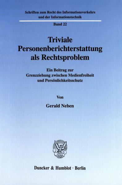 Triviale Personenberichterstattung als Rechtsproblem.