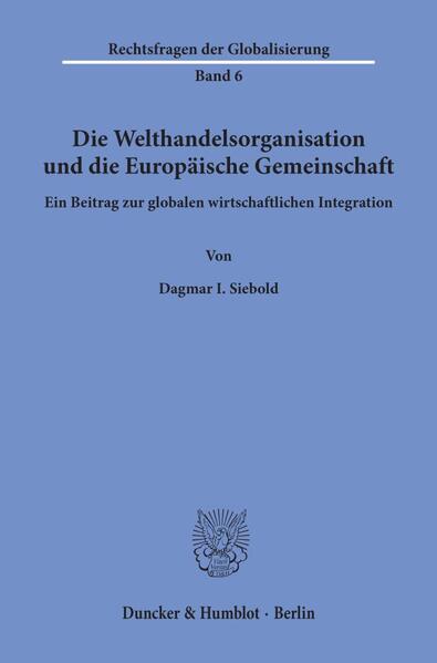 Die Welthandelsorganisation und die Europäische Gemeinschaft.