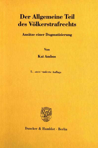 Der Allgemeine Teil des Völkerstrafrechts.