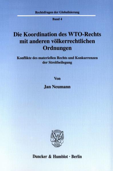 Die Koordination des WTO-Rechts mit anderen völkerrechtlichen Ordnungen.