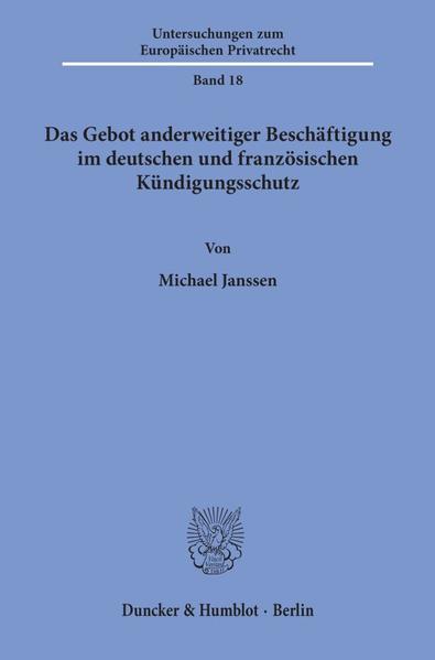 Das Gebot anderweitiger Beschäftigung im deutschen und französischen Kündigungsschutz.
