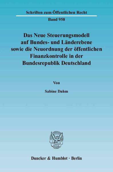 Das Neue Steuerungsmodell auf Bundes- und Länderebene sowie die Neuordnung der öffentlichen Finanzkontrolle in der Bundesrepublik Deutschland.