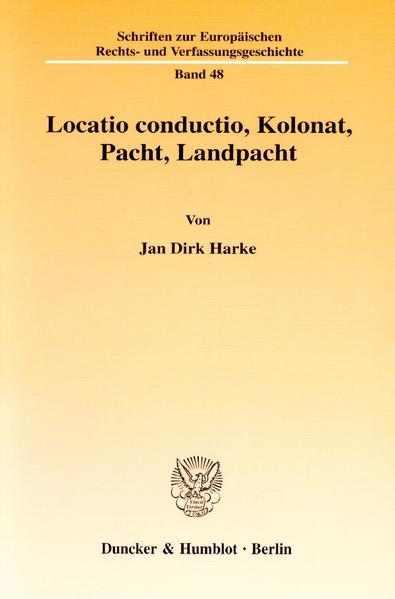 Locatio conductio, Kolonat, Pacht, Landpacht.