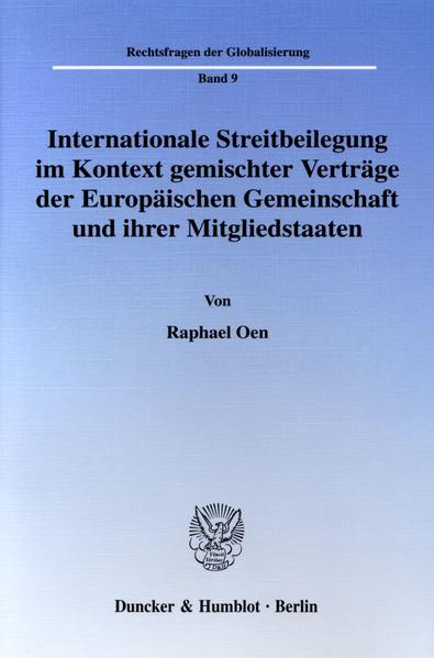 Internationale Streitbeilegung im Kontext gemischter Verträge der Europäischen Gemeinschaft und ihrer Mitgliedstaaten.