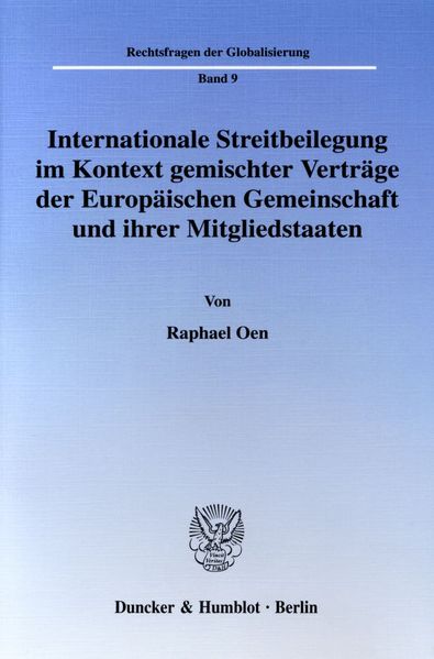 Internationale Streitbeilegung im Kontext gemischter Verträge der Europäischen Gemeinschaft und ihrer Mitgliedstaaten.