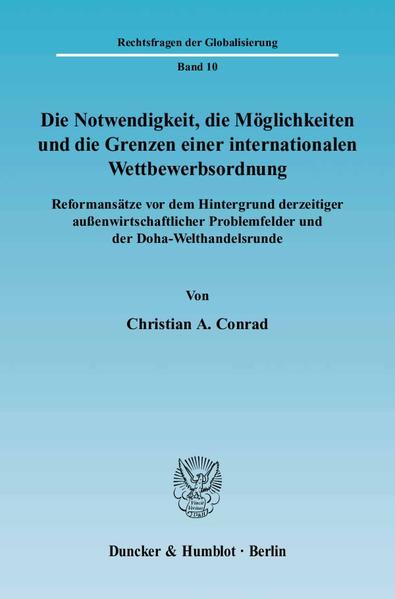 Die Notwendigkeit, die Möglichkeiten und die Grenzen einer internationalen Wettbewerbsordnung.