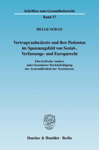 Vertrags(zahn)ärzte und ihre Patienten im Spannungsfeld von Sozial-, Verfassungs- und Europarecht.