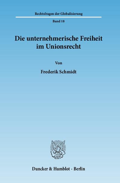 Die unternehmerische Freiheit im Unionsrecht.