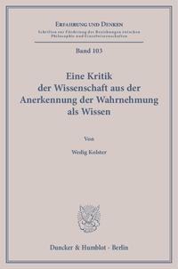 Eine Kritik der Wissenschaft aus der Anerkennung der Wahrnehmung als Wissen.
