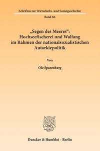 "Segen des Meeres": Hochseefischerei und Walfang im Rahmen der nationalsozialistischen Autarkiepolitik.