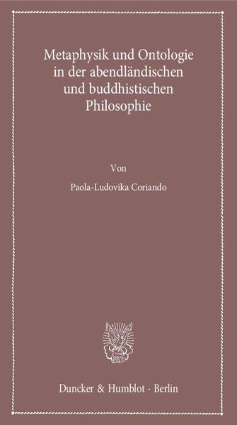 Metaphysik und Ontologie in der abendländischen und buddhistischen Philosophie.