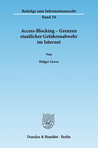 Access-Blocking – Grenzen staatlicher Gefahrenabwehr im Internet.
