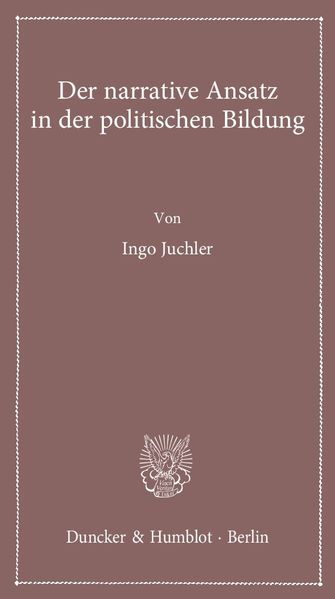 Der narrative Ansatz in der politischen Bildung.