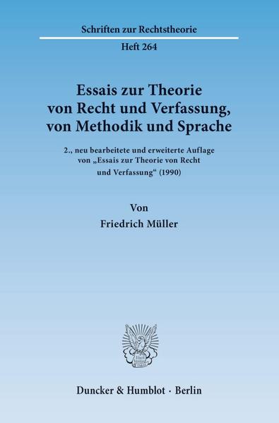 Essais zur Theorie von Recht und Verfassung, von Methodik und Sprache.