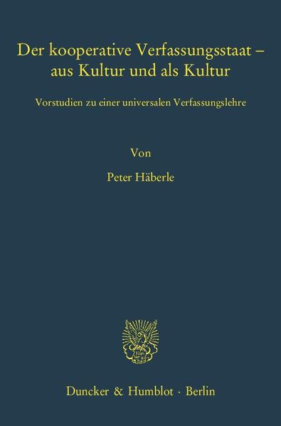 Der kooperative Verfassungsstaat – aus Kultur und als Kultur.