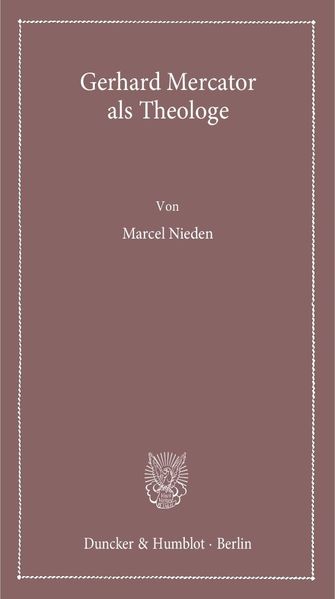 Gerhard Mercator als Theologe.