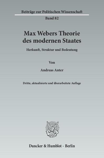 Max Webers Theorie des modernen Staates.