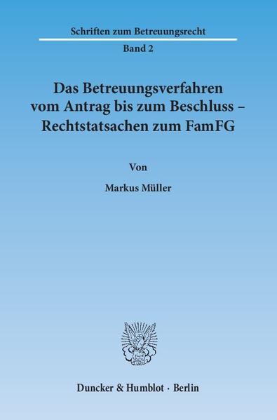 Das Betreuungsverfahren vom Antrag bis zum Beschluss – Rechtstatsachen zum FamFG.
