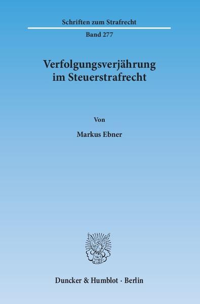 Verfolgungsverjährung im Steuerstrafrecht.