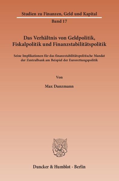 Das Verhältnis von Geldpolitik, Fiskalpolitik und Finanzstabilitätspolitik.