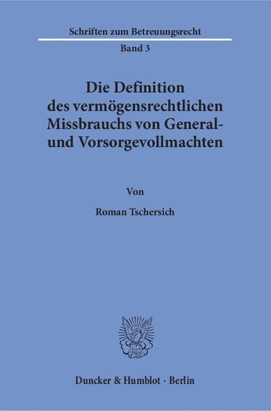Die Definition des vermögensrechtlichen Missbrauchs von General- und Vorsorgevollmachten.