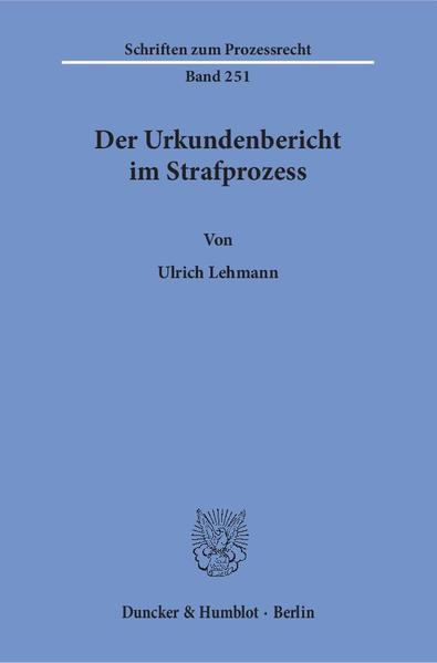 Der Urkundenbericht im Strafprozess.