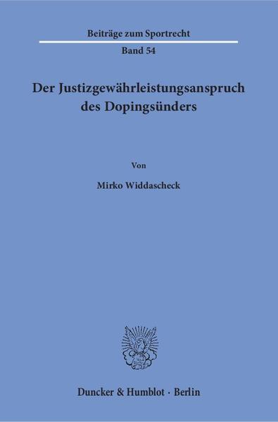 Der Justizgewährleistungsanspruch des Dopingsünders.