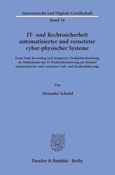 IT- und Rechtssicherheit automatisierter und vernetzter cyber-physischer Systeme.