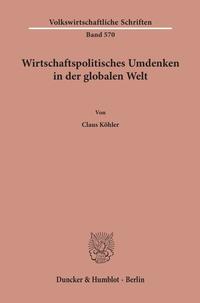 Wirtschaftspolitisches Umdenken in der globalen Welt.