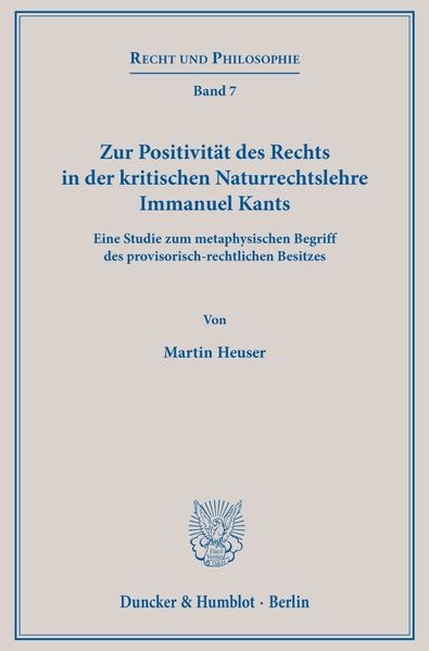 Zur Positivität des Rechts in der kritischen Naturrechtslehre Immanuel Kants.