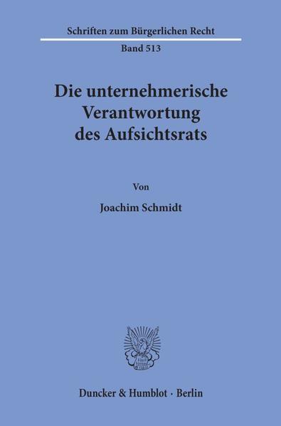 Die unternehmerische Verantwortung des Aufsichtsrats.
