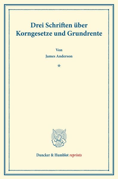 Drei Schriften über Korngesetze und Grundrente.