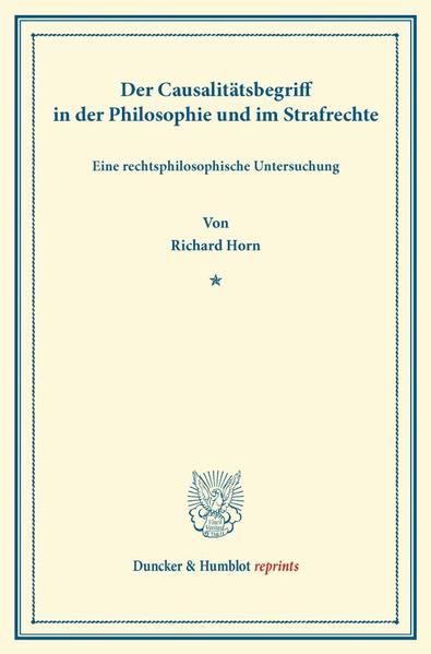 Der Causalitätsbegriff in der Philosophie und im Strafrechte.