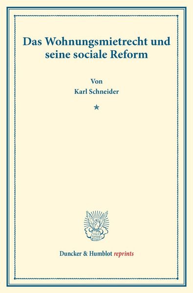 Das Wohnungsmietrecht und seine sociale Reform.